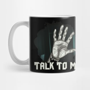 talk to me Mug